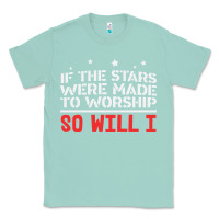 Seafoam if the stars were to worship so will i Classic Tee - linhVisuals