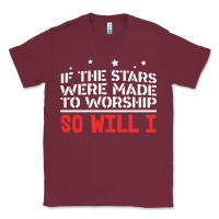 Burgundy if the stars were to worship so will i Classic Tee - linhVisuals