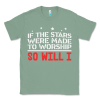 Sage if the stars were to worship so will i Classic Tee - linhVisuals