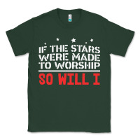 Sports Green if the stars were to worship so will i Classic Tee - linhVisuals