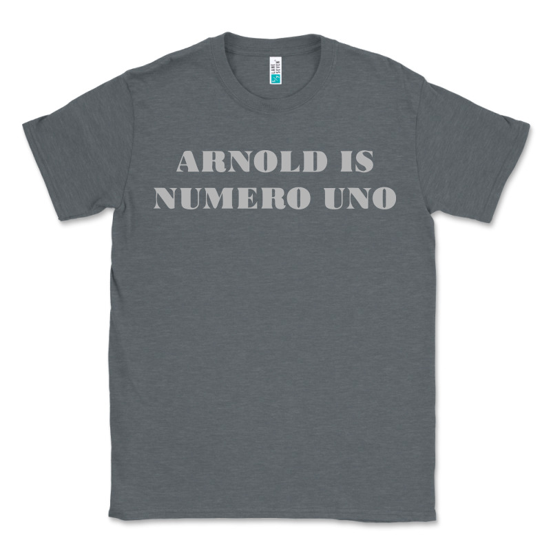 Arnold Is Numero Uno Classic Tee by linhVisuals | Teevron