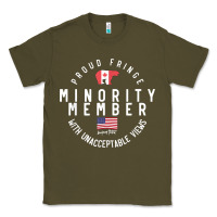 Army Green proud member of small fringe minority with unacceptable view t shirt Classic Tee - linhVisuals