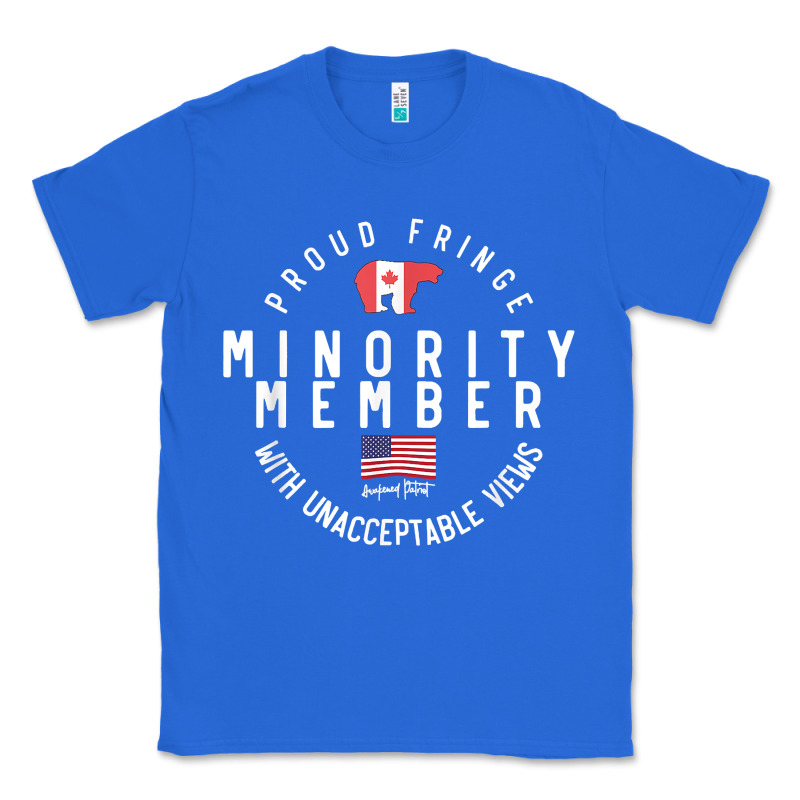 Proud Member Of Small Fringe Minority With Unacceptable View T Shirt Classic Tee by linhVisuals | Teevron