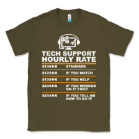 Army Green tech support hourly rate t shirt Classic Tee - linhVisuals