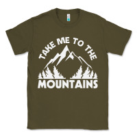 Army Green take me to the mountains nature lover Classic Tee - linhVisuals