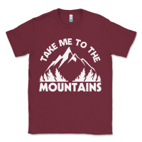 Burgundy take me to the mountains nature lover Classic Tee - linhVisuals