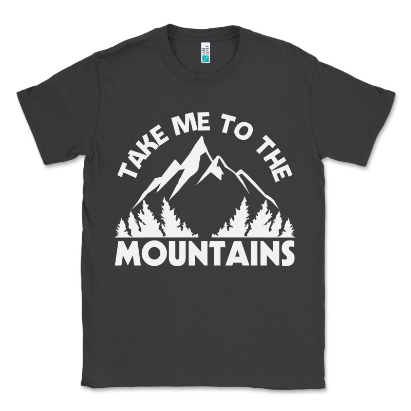 Take Me To The Mountains Nature Lover Classic Tee by linhVisuals | Teevron