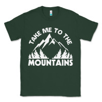 Sports Green take me to the mountains nature lover Classic Tee - linhVisuals