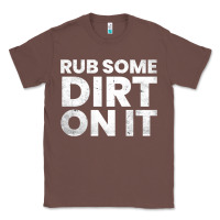 Chestnut vintage funny shirts for men, rub some dirt on it long sleeve t shirt Classic Tee - linhVisuals