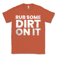 Copper vintage funny shirts for men, rub some dirt on it long sleeve t shirt Classic Tee - linhVisuals