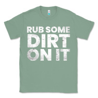 Sage vintage funny shirts for men, rub some dirt on it long sleeve t shirt Classic Tee - linhVisuals
