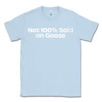 Dusty Blue womens not 100 sold on goose v neck t shirt Classic Tee - linhVisuals