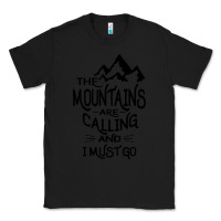 Black the mountains are calling and i must go   black Classic Tee - linhVisuals