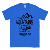 True Royal the mountains are calling and i must go   black Classic Tee - linhVisuals