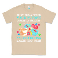 Mushroom yarn t  shirt in my dream world yarn is free, coffee is healthy and cr Classic Tee - linhVisuals