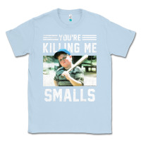 Dusty Blue the sandlot ham you're killing me smalls portrait Classic Tee - linhVisuals