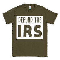Army Green defund the irs Classic Tee - linhVisuals