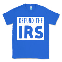 True Royal defund the irs Classic Tee - linhVisuals