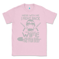 Bubblegum Pink mess with my wife and they Classic Tee - linhVisuals