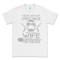 White mess with my wife and they Classic Tee - linhVisuals