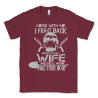 Burgundy mess with my wife and they Classic Tee - linhVisuals