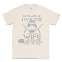 Natural mess with my wife and they Classic Tee - linhVisuals