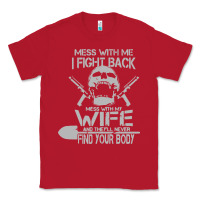 Red mess with my wife and they Classic Tee - linhVisuals
