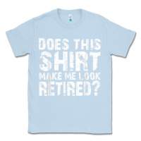 Dusty Blue retirement gifts for men funny retirement shirt for party Classic Tee - linhVisuals