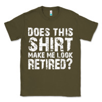 Army Green retirement gifts for men funny retirement shirt for party Classic Tee - linhVisuals