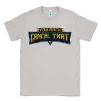 Moon Dust you rock cancel that shirt   funny tee Classic Tee - linhVisuals