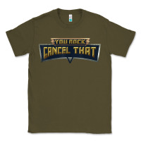 Army Green you rock cancel that shirt   funny tee Classic Tee - linhVisuals