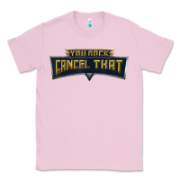 Bubblegum Pink you rock cancel that shirt   funny tee Classic Tee - linhVisuals