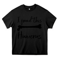 Black I Found This Humerus Heavy Core Tee - Bettercallsaul