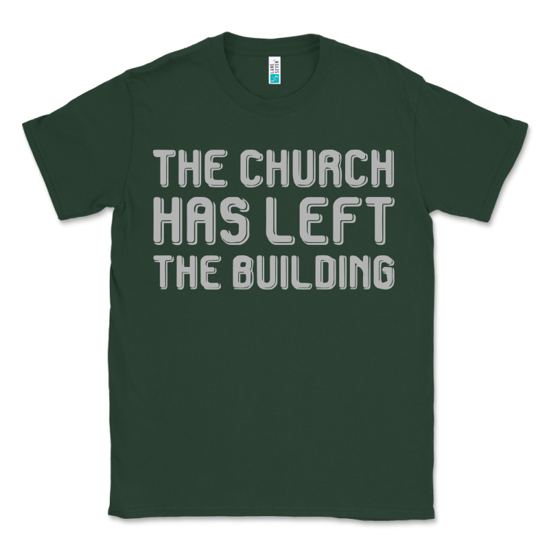The Church Has Left The Building Classic Tee by linhVisuals | Teevron