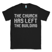 Black the church has left the building Classic Tee - linhVisuals