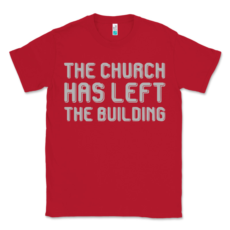 The Church Has Left The Building Classic Tee by linhVisuals | Teevron
