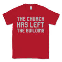 Red the church has left the building Classic Tee - linhVisuals