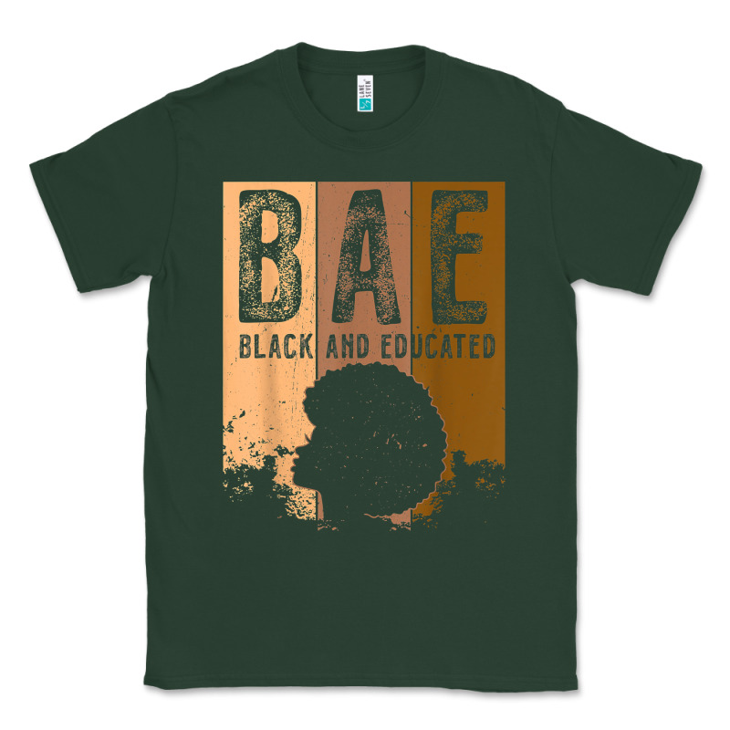 Black History Month Bae Black And Educated Melanin Women T Shirt Classic Tee by linhVisuals | Teevron