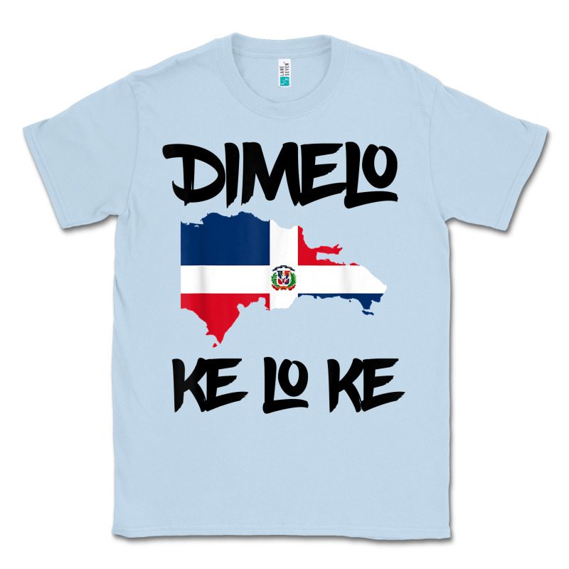 Dimelo Ke Lo Ke Dominican Republic Shirt For Men Woman Kids T Shirt Classic Tee by linhVisuals | Teevron