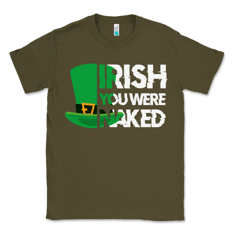 Irish You Were Naked Funny St Patrick Day Classic Tee by linhVisuals | Teevron