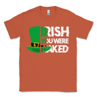 Copper irish you were naked funny st patrick day Classic Tee - linhVisuals