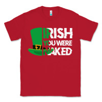 Irish You Were Naked Funny St Patrick Day Classic Tee | Teevron