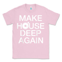 Bubblegum Pink make house deep again house music turntable t shirt Classic Tee - linhVisuals