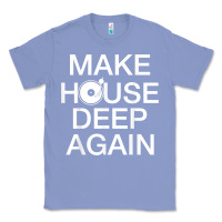 Colony Blue make house deep again house music turntable t shirt Classic Tee - linhVisuals