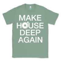 Sage make house deep again house music turntable t shirt Classic Tee - linhVisuals