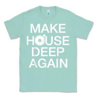 Seafoam make house deep again house music turntable t shirt Classic Tee - linhVisuals