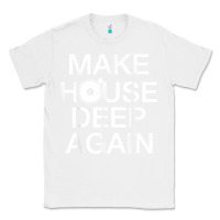 White make house deep again house music turntable t shirt Classic Tee - linhVisuals