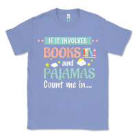 Colony Blue if it involves books and pajamas book lover gift tee t shirt Classic Tee - linhVisuals