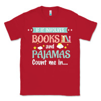 Red if it involves books and pajamas book lover gift tee t shirt Classic Tee - linhVisuals