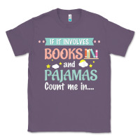 Lavender if it involves books and pajamas book lover gift tee t shirt Classic Tee - linhVisuals